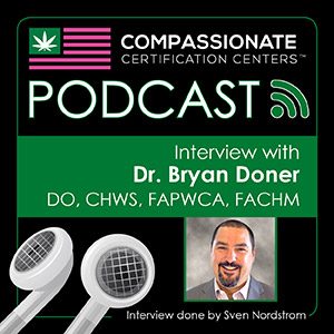 Dr. Bryan Doner Medical Marijuana Podcast