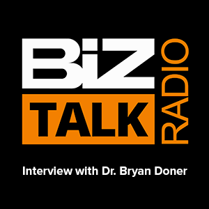 Podcast: Biz Talk Radio Interview with Dr. Bryan Doner